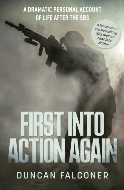 First Into Action Again - A Dramatic Personal Account Of Life After The SBS (Falconer Duncan)(Paperback / softback)