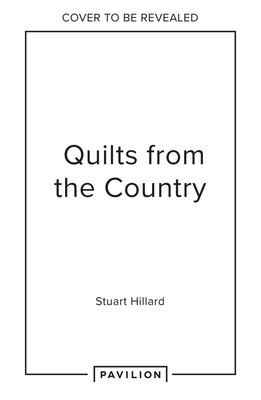 Quilts from the Country: Patchwork Projects to Decorate Your Home (Hillard Stuart)(Pevná vazba)
