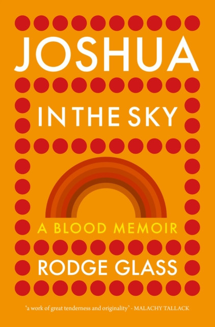Joshua in the Sky - A Blood Memoir (Glass Rodge)(Pevná vazba)
