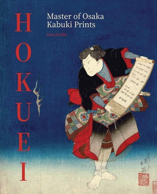 Hokuei: Master of Osaka Kabuki Prints (Fiorillo John)(Pevná vazba)
