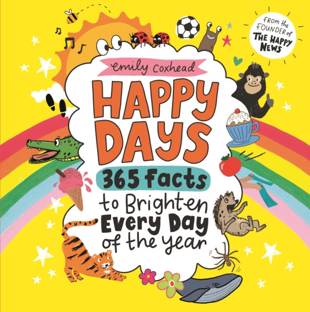 Happy Days: 365 Facts to Brighten Every Day of the Year (Coxhead Emily)(Pevná vazba)