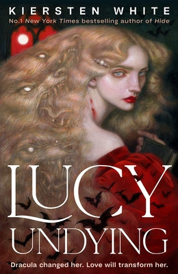 Lucy Undying: A Dracula Novel (White Kiersten)(Pevná vazba)