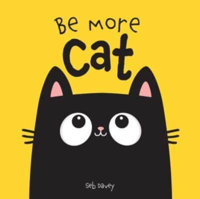 Be More Cat (Davey Seb)(Board book)
