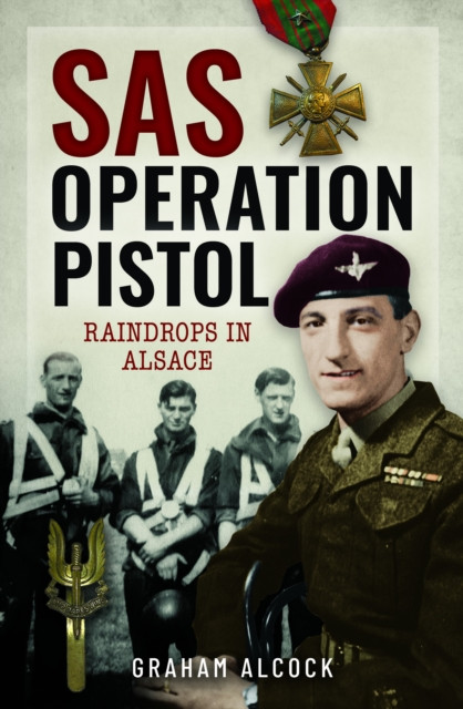 SAS Operation Pistol: Raindrops in Alsace (Alcock Graham)(Pevná vazba)