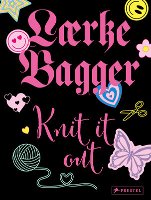 Knit It Out: 12 Knitting Patterns with More Than 30 Variations (Bagger Laerke)(Pevná vazba)
