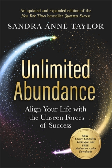Unlimited Abundance - Align Your Life with the Unseen Forces of Success (Taylor Sandra Anne)(Paperback / softback)
