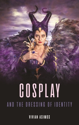 Cosplay and the Dressing of Identity (Asimos Vivian)(Pevná vazba)