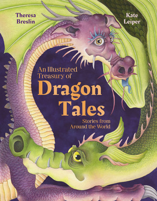 An Illustrated Treasury of Dragon Tales: Stories from Around the World (Breslin Theresa)(Pevná vazba)