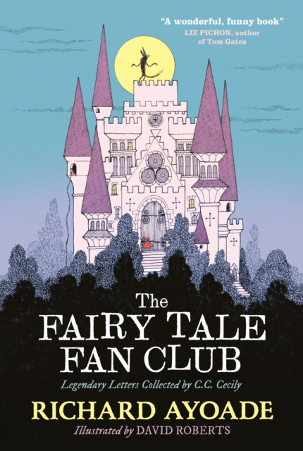 Fairy Tale Fan Club: Legendary Letters Collected by C.C. Cecily (Ayoade Richard)(Pevná vazba)