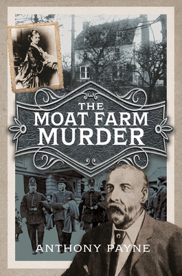 The Moat Farm Murder (Payne Anthony)(Paperback)