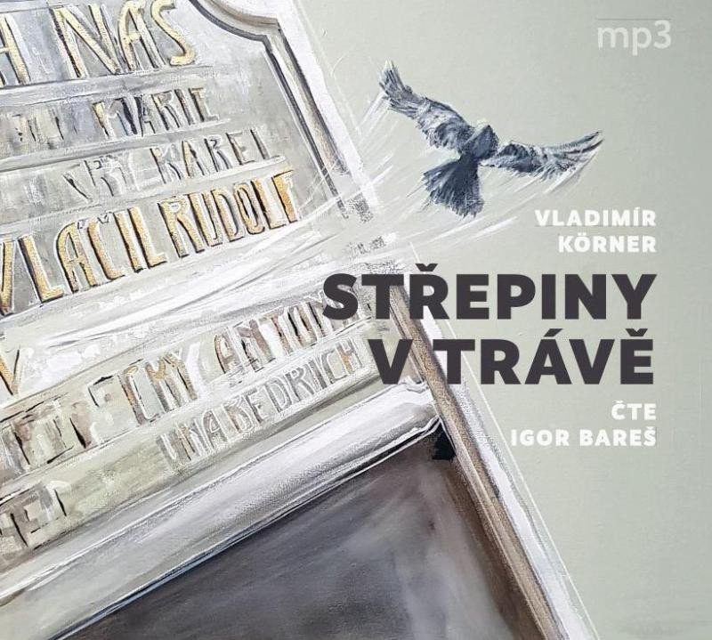 Střepiny v trávě - CDmp3 (Čte Igor Bareš) - Vladimír Körner