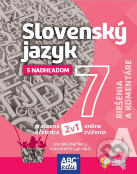 Slovenský jazyk 7 A pre základné školy a sekundu Riešenia a komentáre - Lucie Pudišová, Tünde Halajová