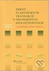 Zmeny vlastníckych transakcií v obchodných spoločnostiach z pohľadu účtovníctva - Katarína Máziková