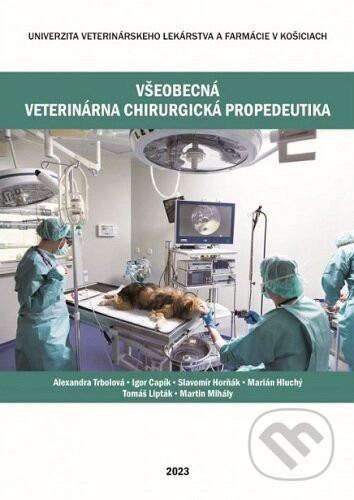 Všeobecná veterinárna chirurgická propedeutika - Alexandra Trbolová