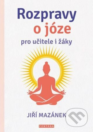 Rozpravy o józe pro učitele i žáky - Jiří Mazánek