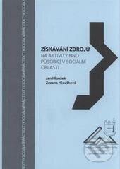 Získávání zdrojů na aktivity NNO působící v sociální oblasti - Jan Hloušek, Zuzana Hloušková
