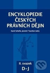 Encyklopedie českých právních dějin, II. svazek D-J - Karel Schelle, Jaromír Tauchen