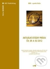 Aktuální otázky práva ČR, SR a EU 2012 - kolektív autorov