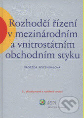 Rozhodčí řízení v mezinárodním a vnitrostátním obchodním styku - Naděžda Rozehnalová