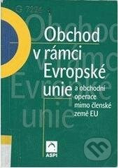 Obchod v rámci Evropské unie a obchodní operace mimo členské země EU - František Janatka, kolektív autorov