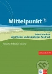 Mittelpunkt B2-C1 – Textsortentrainer - E. Butler, A. Daniels, Ch. Estermann, R. Köhl-Kuhn, I. Sander, U. Tallowitz