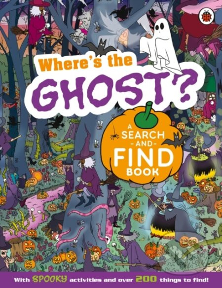 Where's the Ghost? A Spooky Search-and-Find Book - Ladybird