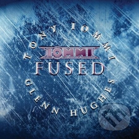 Tony Iommi & Glenn Hughes: Fused (remaster) - Tony Iommi, Glenn Hughes