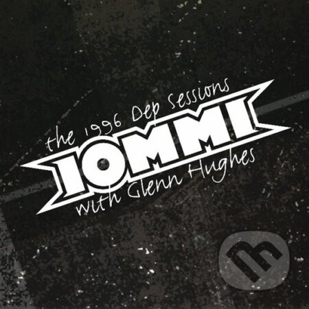 Tony Iommi & Glenn Hughes: The 1996 Dep Sessions (remaster) LP - Tony Iommi, Glenn Hughes