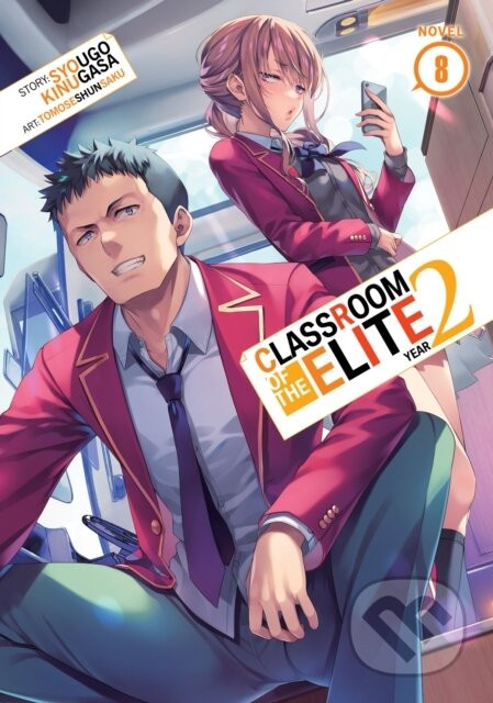 Classroom of the Elite: Year 2 (Light Novel) Vol. 8 - Syougo Kinugasa, Tomoseshunsaku (ilustrátor)