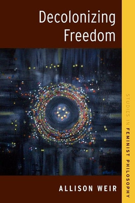 Decolonizing Freedom (Weir Allison)(Paperback)