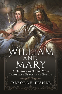 William and Mary: A History of Their Most Important Places and Events (Fisher Deborah)(Pevná vazba)