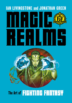 Magic Realms: The Art of Fighting Fantasy (Livingstone Ian)(Pevná vazba)
