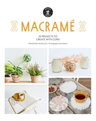 Macram: 25 Super Simple Projects for Your Home (Vauzeilles Franoise)(Paperback)