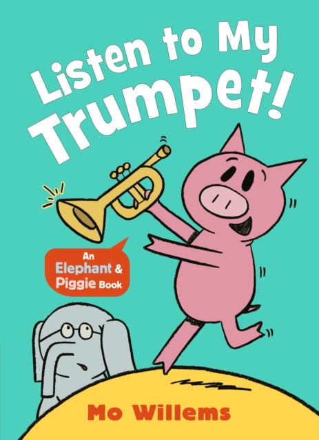 Listen to My Trumpet! (Willems Mo)(Paperback / softback)