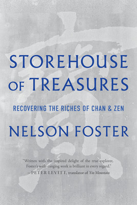 Storehouse of Treasures: Recovering the Riches of Chan and Zen (Foster Nelson)(Paperback)