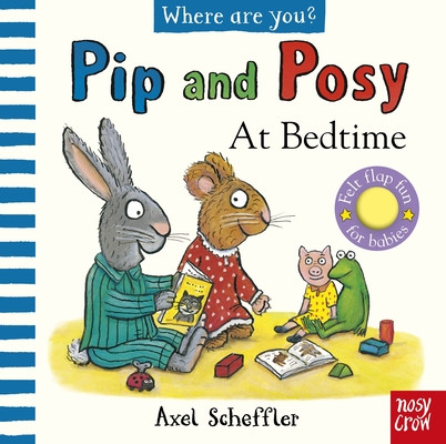 Pip and Posy, Where Are You? At Bedtime (A Felt Flaps Book) (Pip and Posy)(Board book)