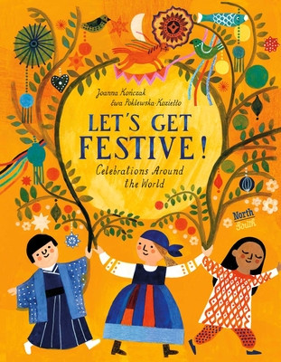 Let's Get Festive!: Celebrations Around the World (Konczak Joanna)(Pevná vazba)