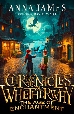 Chronicles of Whetherwhy: The Age of Enchantment (James Anna)(Pevná vazba)