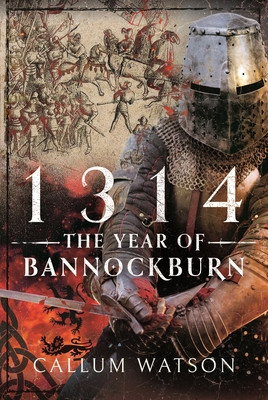 1314: The Year of Bannockburn (Watson Callum)(Pevná vazba)