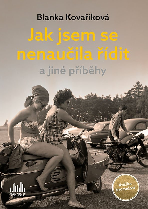 Kniha: Jak jsem se nenaučila řídit a jiné příběhy od Kovaříková Blanka