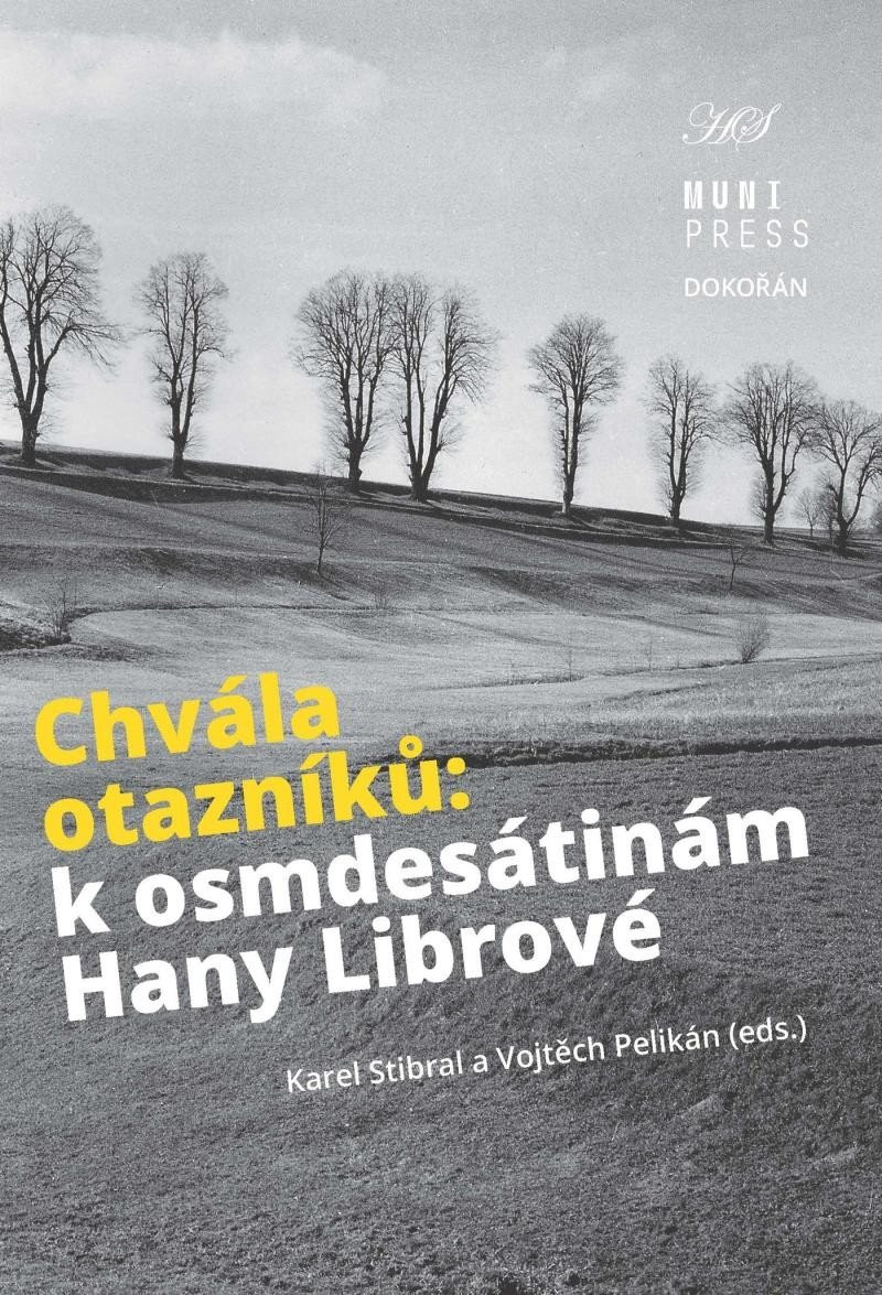 Chvála otazníků - K osmdesátinám Hany Librové - Bedřich Moldan