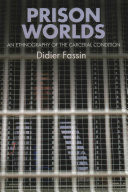 Prison Worlds: An Ethnography of the Carceral Condition (Fassin Didier)(Paperback)