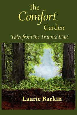 The Comfort Garden: Tales from the Trauma Unit (Barkin Laurie)(Paperback)
