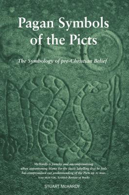 Pagan Symbols of the Picts - The Symbology of pre-Christian Belief (McHardy Stuart)(Paperback / softback)