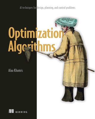 Optimization Algorithms: AI Techniques for Design, Planning, and Control Problems (Khamis Alaa)(Paperback)