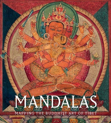 Mandalas: Mapping the Buddhist Art of Tibet (Behrendt Kurt A.)(Paperback)