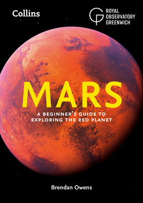 Mars: A Beginner's Guide to Exploring the Red Planet (Owens Brendan)(Paperback)