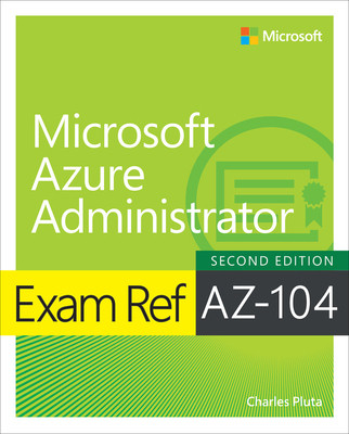 Exam Ref Az-104 Microsoft Azure Administrator (Pluta Charles)(Paperback)