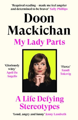 My Lady Parts: A Life Fighting Stereotypes (Mackichan Doon)(Paperback)