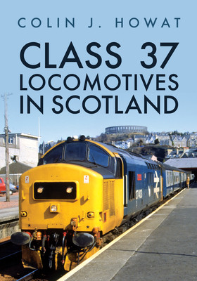 Class 37 Locomotives in Scotland (Howat Colin J.)(Paperback)